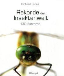 Rekorde der Insektenwelt: 130 Extreme