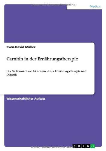 Carnitin in der Ernährungstherapie: Der Stellenwert von L-Carnitin in der Ernährungstherapie und Diätetik