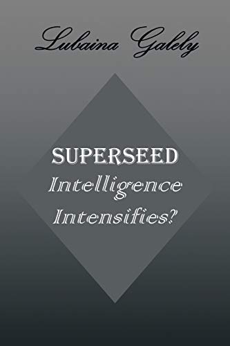 Superseed Intelligence Intensifies?: Intelligence Intensifies?