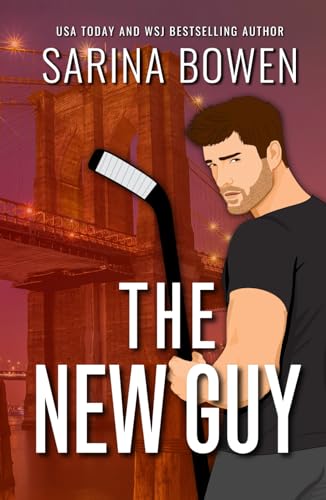 Sarina Bowen The New Guy, Special Edition With Bonus Content (Hockey Guys, A Series Of Mm Stand-alone Novels, Band 1)