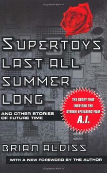 Supertoys Last All Summer Long: And Other Short Stories (AI Film)