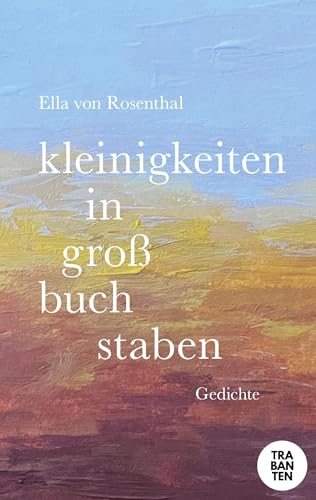 kleinigkeiten in großbuchstaben: gedichte