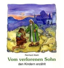 Vom verlorenen Sohn den Kindern erzählt