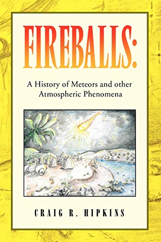 FIREBALLS:: A History of Meteors and other Atmospheric Phenomena