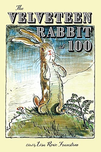The Velveteen Rabbit at 100 (Children's Literature Association Series)
