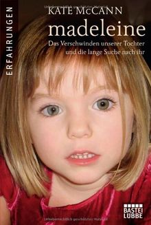 Madeleine: Das Verschwinden unserer Tochter und die lange Suche nach ihr