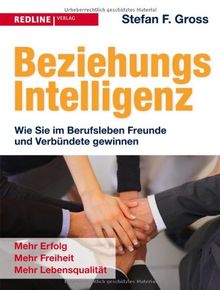 Beziehungsintelligenz: Wie Sie im Berufsleben Freunde und Verbündete gewinnen