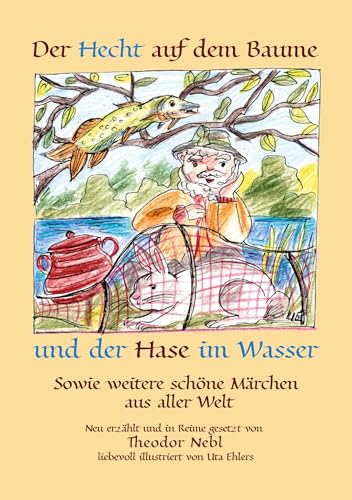 Der Hecht auf dem Baume und der Hase im Wasser: und weitere schöne Märchen aus aller Welt