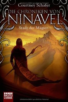 Die Chroniken von Ninavel - Stadt der Magier: Roman von Schafer, Courtney | Buch | Zustand gut