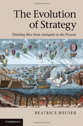 Beatrice Heuser The Evolution Of Strategy, Thinking War From Antiquity To The Present