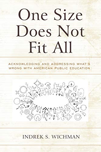 One Size Does Not Fit All: Acknowledging and Addressing What's Wrong with American Public Education