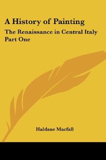 A History of Painting: The Renaissance in Central Italy Part One