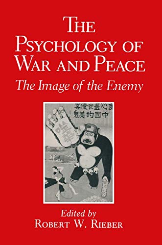 The Psychology of War and Peace: The Image Of The Enemy