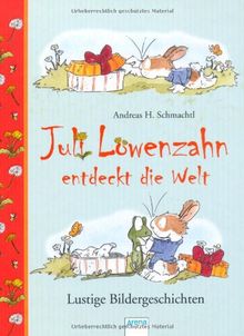 Juli Löwenzahn entdeckt die Welt