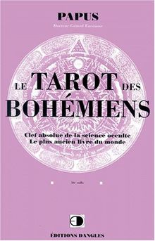 Le tarot des Bohêmiens : clef absolue de la science occulte : le plus ancien livre du monde