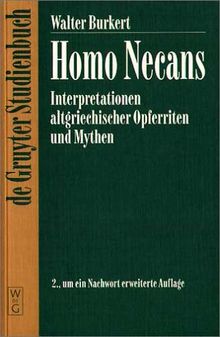 Homo Necans (Religionsgeschichtliche Versuche Und Vorarbeiten , Vol 32)