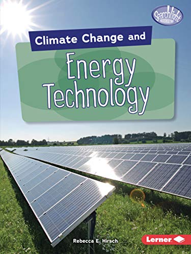 Climate Change and Energy Technology (Searchlight Books: Climate Change)