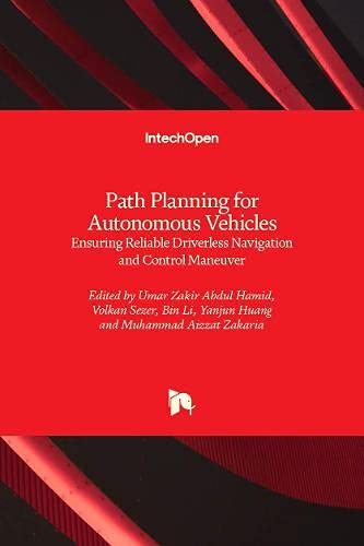 Path Planning for Autonomous Vehicle: Ensuring Reliable Driverless Navigation and Control Maneuver