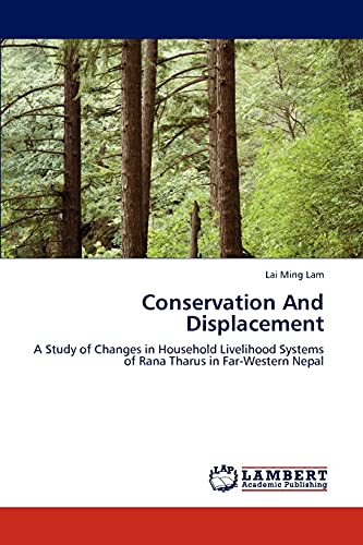 Conservation And Displacement: A Study of Changes in Household Livelihood Systems of Rana Tharus in Far-Western Nepal