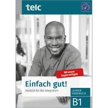 Einfach gut!: Deutsch für die Integration B1 Lehrerhandbuch