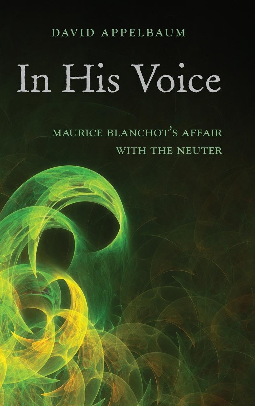 In His Voice: Maurice Blanchot's Affair with the Neuter