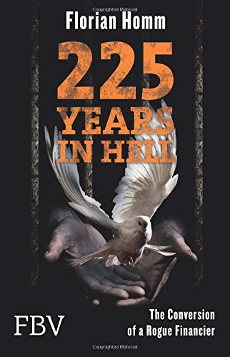 225 Years in Hell: The Conversion of a Rogue Financier