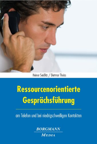 Ressourcenorientierte Gesprächsführung am Telefon und bei niedrigschwelligen Kontakten - Heiner Seidlitz Dietmar Theiss Kartoniert (TB)