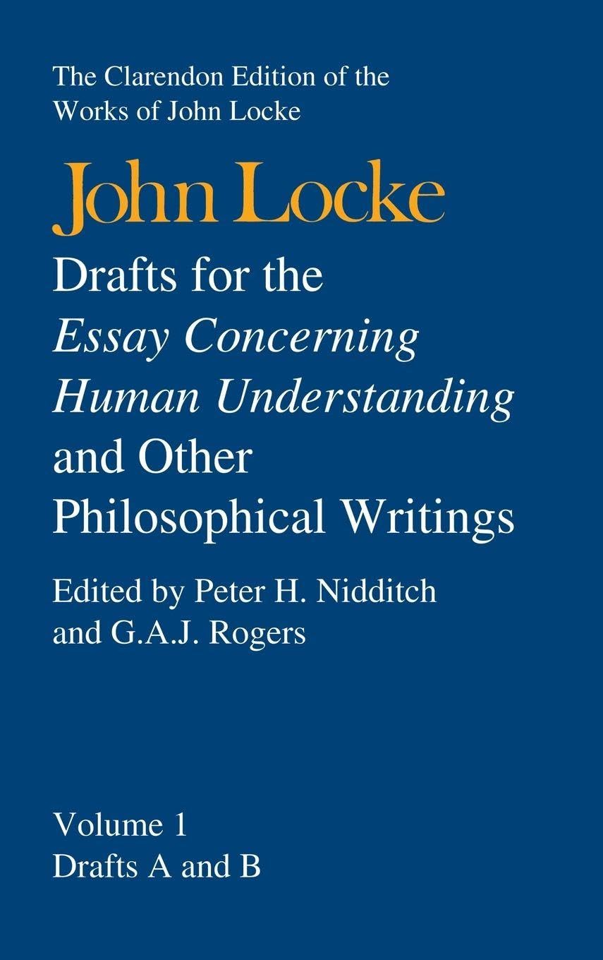 LOCKE: DRAFTS HUMAN UNDERST VOL1 CWJLW C (CLARENDON EDITION OF THE WORKS OF JOHN LOCKE, Band 1)