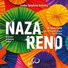 Nazareno - Werke von Bernstein, Strawinsky & Golijov