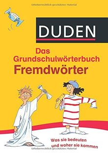 Duden Grundschulwörterbuch - Fremdwörter: Was sie bedeuten und woher sie kommen