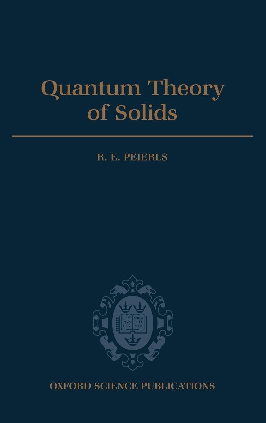 Quantum Theory of Solids (International Series of Monographs on Physics)