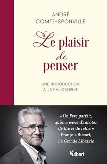 Le plaisir de penser : une introduction à la philosophie