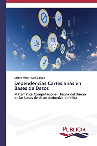 Dependencias Cartesianas en Bases de Datos: Matemática Computacional. Teoría del diseño de las bases de datos deductiva definida