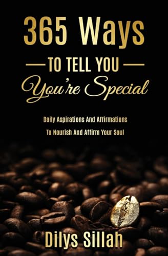 365 Ways to Tell You You're Special: Daily Aspirations and Affirmations to Nourish and Affirm Your Soul
