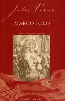 Marco Polo : récit : les découvreurs de la Terre