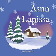 Asun Lapissa: Metsäni Lapissa