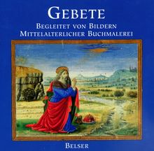 Gebete. Begleitet von Bildern mittelalterlicher Buchmalerei.