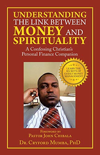 Understanding the Link Between Money and Spirituality: A Confessing Christian’s Personal Finance Companion