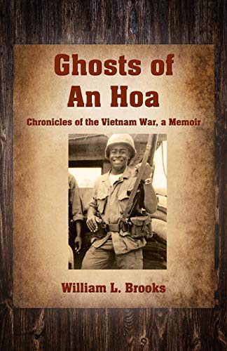 Ghosts of An Hoa: Chronicles of the Vietnam War, a Memoir