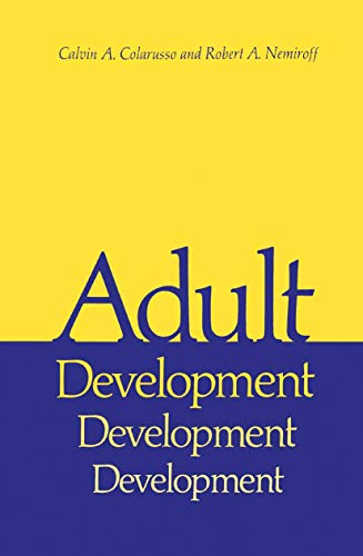 Adult Development: A New Dimension in Psychodynamic Theory and Practice (Critical Issues in Psychiatry)