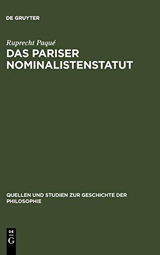 Das Pariser Nominalistenstatut: Zur Entstehung des Realitätsbegriffs der neuzeitlichen Naturwissenschaft. (Occam, Buridan und Petrus Hispanus, ... zur Geschichte der Philosophie, 14, Band 14)