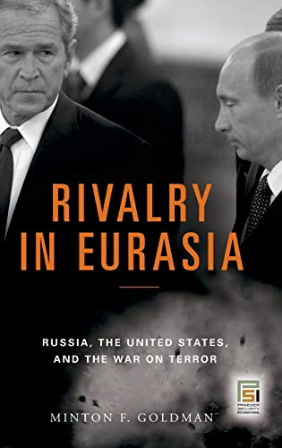 Rivalry in Eurasia: Russia, the United States, and the War on Terror (Praeger Security International)