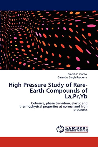 High Pressure Study of Rare-Earth Compounds of La,Pr,Yb: Cohesive, phase transition, elastic and thermophysical properties at normal and high pressures