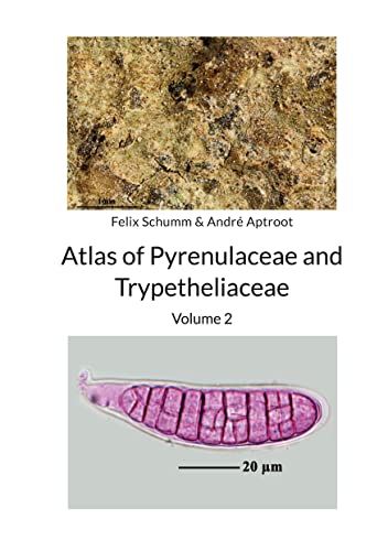 Atlas of Pyrenulaceae and Trypetheliaceae Volume 2: Lichenized Ascomycota