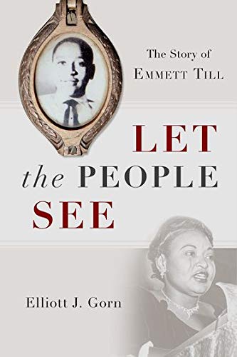 Gorn, E: Let the People See: The Story of Emmett Till