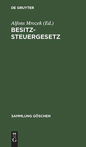 Besitzsteuergesetz: Nebst den Ausführungsbestimmungen des Bundesrats und den preußischen Ausführungsvorschriften; ausführlicher Kommentar (Sammlung Göschen, 126, Band 126)