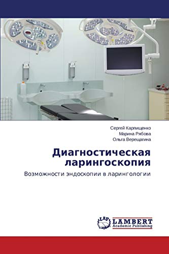 Diagnosticheskaya laringoskopiya: Vozmozhnosti endoskopii v laringologii: Vozmozhnosti ändoskopii w laringologii