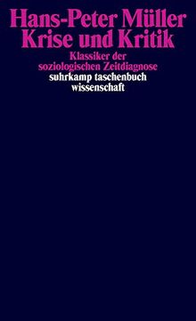 Krise und Kritik: Klassiker der soziologischen Zeitdiagnose (suhrkamp taschenbuch wissenschaft)