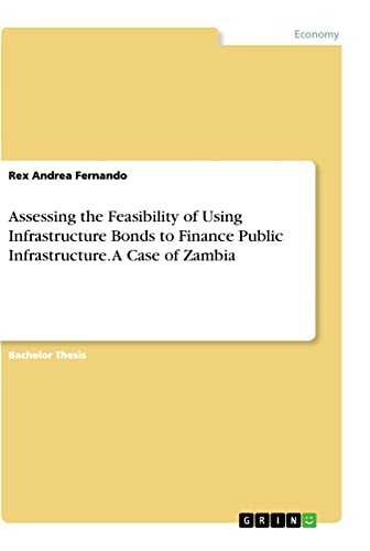 Assessing the Feasibility of Using Infrastructure Bonds to Finance Public Infrastructure. A Case of Zambia