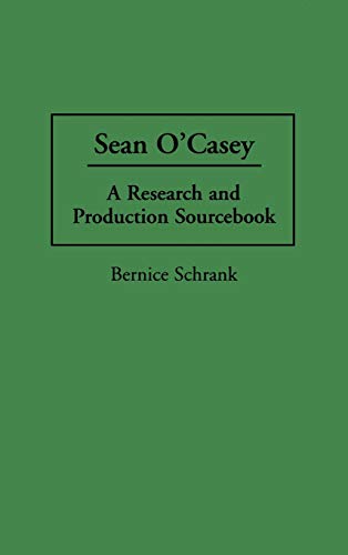 Sean O'Casey: A Research and Production Sourcebook (MODERN DRAMATISTS RESEARCH AND PRODUCTION SOURCEBOOKS)